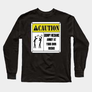 Caution grumpy mechanic sign Long Sleeve T-Shirt